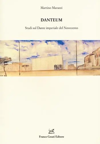 Danteum. Studi sul Dante imperiale nel Novecento Ultima Occasione