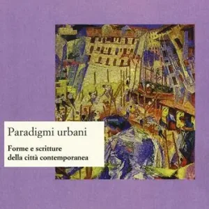 Pagamento Sicuro Paradigmi urbani. Forme e scritture della città contemporanea. Ediz. italiana e spagnola
