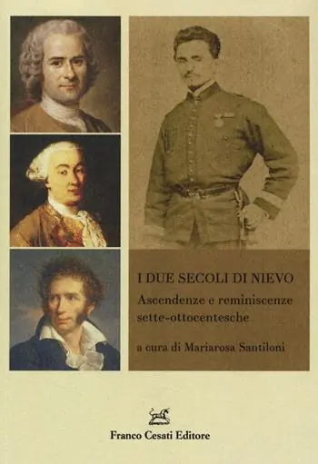 Consegna Rapida I due secoli di Nievo. Ascendenze e reminiscenze sette-ottocentesche
