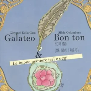 Prezzo Basso Galateo & bon ton moderno (ma non troppo). Le buone maniere ieri e oggi
