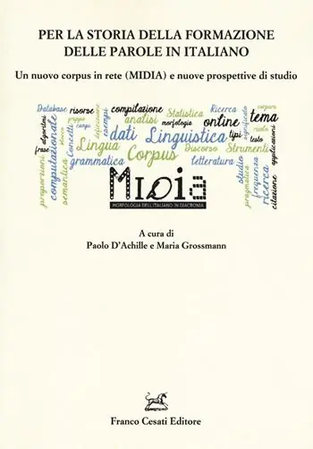 Per la storia della formazione delle parole in italiano. Un nuovo corpus in rete (MIDIA) e nuove prospettive di studio Pagamento Sicuro