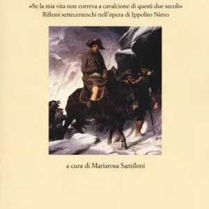 Professionale Il Settecento nell‘Ottocento di Ippolito Nievo. «Se la mia vita non correva a cavalcione di questi due secoli». Riflessi settecenteschi nell‘opera di Ippolito Nievo