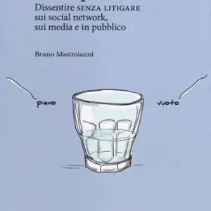 Offerta Del Giorno La disputa felice. Dissentire senza litigare sui social network, sui media e in pubblico