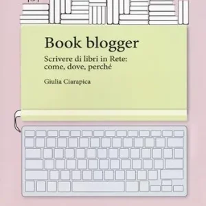 Occasione Book blogger. Scrivere di libri in rete come, dove, perché