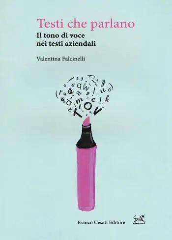Testi che parlano. Il tono di voce nei testi aziendali Reso Gratuito