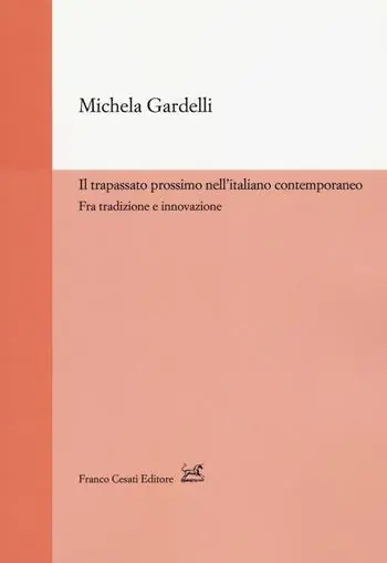 Il trapassato prossimo nell‘italiano contemporaneo. Tra tradizione e innovazione Reso Gratuito