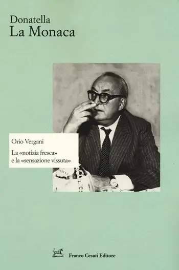 Orio Vergani. La «notizia fresca» e la «sensazione vissuta» Più Venduto