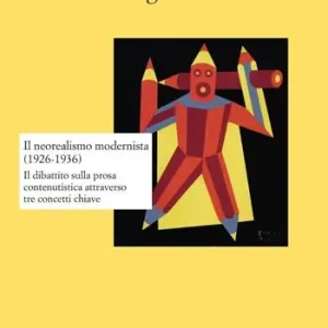 Il neorealismo modernista (1926-1936). Il dibattito sulla prosa contenutistica attraverso tre concetti chiave Di Tendenza