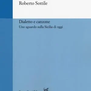 Dialetto e canzone. Uno sguardo sulla Sicilia Offerta