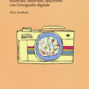 People watching in rete. Ricercare, osservare, descrivere con l‘etnografia digitale Ultimissimo Modello