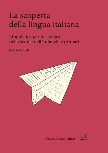 Prezzo Conveniente La scoperta della lingua italiana. Linguistica per insegnare nella scuola dell‘infanzia e primaria