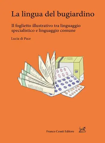 La lingua del bugiardino. Il foglietto illustrativo tra linguaggio specialistico e linguaggio comune Prezzo Di Fabbrica