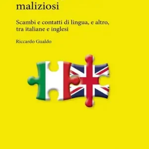 Quantità Limitata Gli accoppiamenti maliziosi. Scambi e contatti di lingua, e altro, tra italiane e inglesi