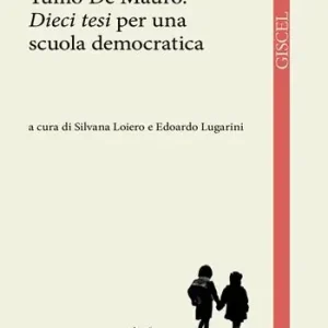 Reso Gratuito Tullio de Mauro «Dieci tesi» per una scuola democratica