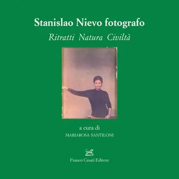 Stanislao Nievo fotografo. Ritratti natura civiltà Direttamente Dal Produttore
