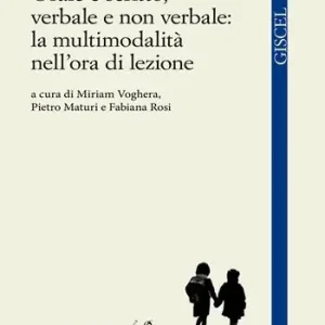 Orale e scritto, verbale e non verbale la multimodalità nell‘ora di lezione Nuovo Arrivo