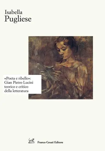 «Poeta e ribelle» Gian Pietro Lucini teorico e critico della letteratura Prezzo Ridotto