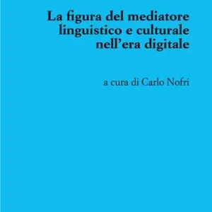La figura del mediatore linguistico e culturale nell‘era digitale Esclusivo