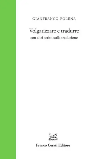 Volgarizzare e tradurre con altri scritti sulla traduzione Ordina Subito