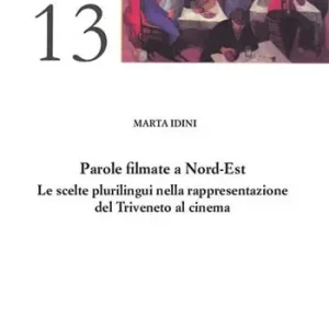 Parole filmate a Nord-Est. Le scelte plurilingui nella rappresentazione del Triveneto al cinema Sconto