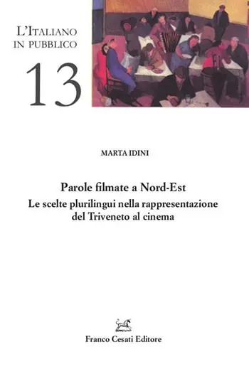 Parole filmate a Nord-Est. Le scelte plurilingui nella rappresentazione del Triveneto al cinema Sconto