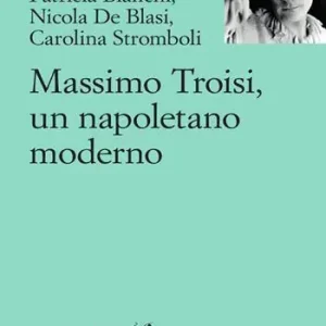 Massimo Troisi, un napoletano moderno A Buon Prezzo