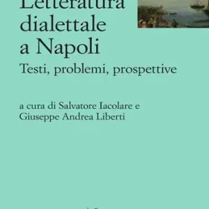 Letteratura dialettale a Napoli. Testi, problemi, prospettive Nuova Collezione