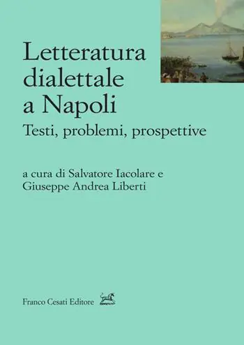 Letteratura dialettale a Napoli. Testi, problemi, prospettive Nuova Collezione