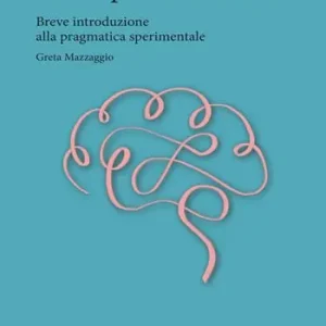 Ordina Subito Tanto per intenderci. Breve introduzione alla pragmatica sperimentale