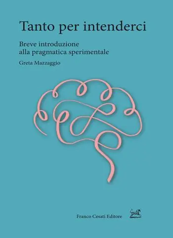Ordina Subito Tanto per intenderci. Breve introduzione alla pragmatica sperimentale