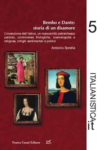 Nuova Collezione Dante e Bembo storia di un disamore. L‘invenzione dell‘italico, un manoscritto petrarchesco perduto, controversie filologiche, cosmologiche e religiose, intrighi sentimentali e politici
