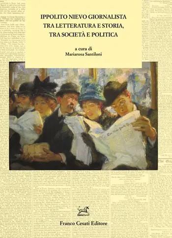 Novità Ippolito Nievo giornalista tra letteratura e storia, tra società e politica