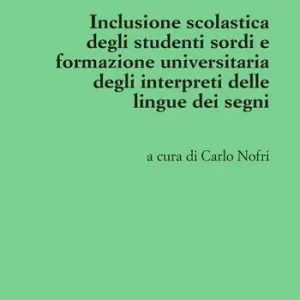 Occasione Inclusione scolastica degli studenti sordi e formazione universitaria degli interpreti delle lingue dei segni