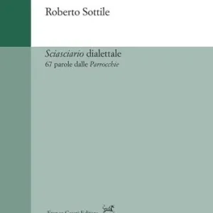 Spedito Oggi Sciasciario dialettale. 67 parole dalle «Parrocchie»