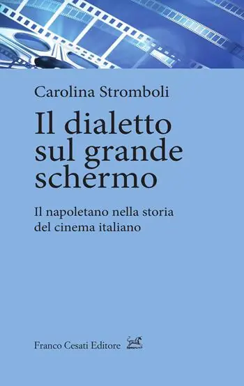 Il dialetto sul grande schermo. Il napoletano nella storia del cinema italiano Saldi