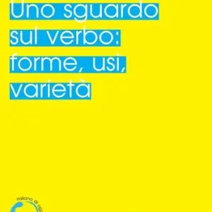 Uno sguardo sul verbo forme, usi, varietà Offerta Lampo