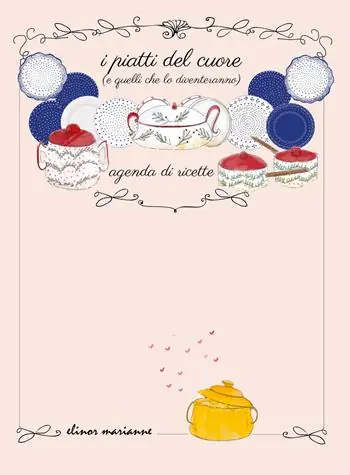 I piatti del cuore (e quelli che lo diventeranno). Agenda di ricette. Ediz. a colori Affare