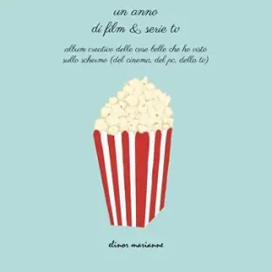 Un anno di film & serie tv. Album creativo delle cose belle che ho visto sullo schermo (del cinema, del pc, della tv) Vendita Finale
