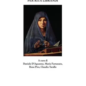 Saggi di linguistica e storia della lingua italiana per Rita Librandi Economico