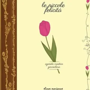 Economico Le piccole felicità. Agenda creativa giornaliera