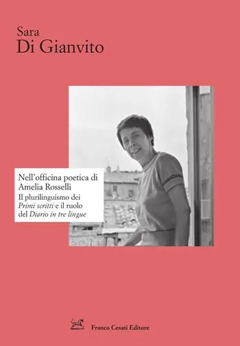Nell‘officina poetica di Amelia Rosselli. Il plurilinguismo dei «Primi scritti» e il ruolo del «Diario in tre lingue» Offerta Lampo