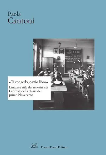 Economico «Ti congedo, o mio libro». Lingua e stile dei maestri nei Giornali della classe del primo Novecento