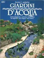 Giardini d‘acqua. Come disegnare, costruire, mantenere un laghetto, uno stagno, una vasca Promozione Esclusiva