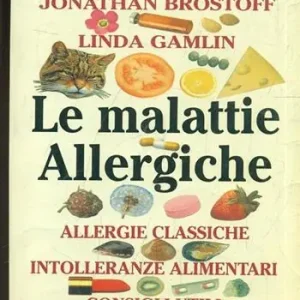 Ultime Pezzi Le malattie allergiche. Allergie classiche, intolleranze alimentari, consigli utili