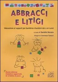 Solo Oggi Abbracci e litigi. Educazione ai rapporti per bambine e bambini dai 2 ai 6 anni