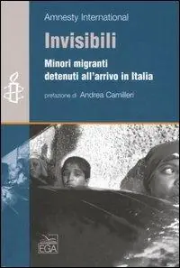 Invisibili. Minori migranti detenuti all‘arrivo in italia Solo Oggi