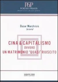 Di Tendenza Cina & capitalismo. Ovvero un matrimonio «quasi» riuscito