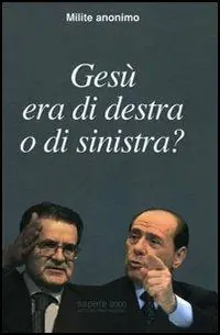 Popolare Gesù era di destra o di sinistra?