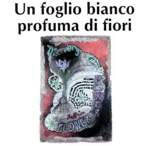 Un foglio bianco profuma di fiori. Grafologia e fiori di Bach Offerta