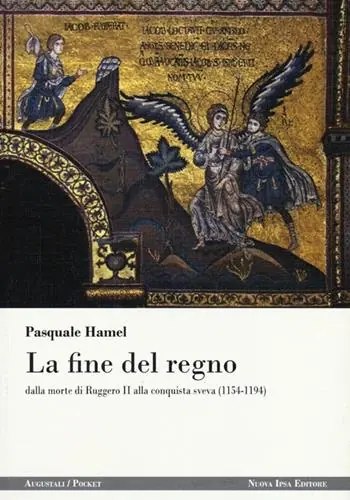 Di Tendenza La fine del regno dalla morte di Ruggero II alla conquista sveva (1154-1194)